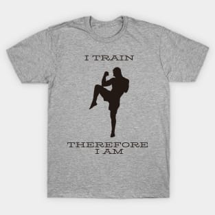 I train therefore I am T-Shirt